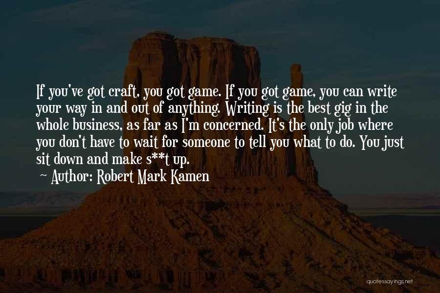 Can't Sit Down Quotes By Robert Mark Kamen