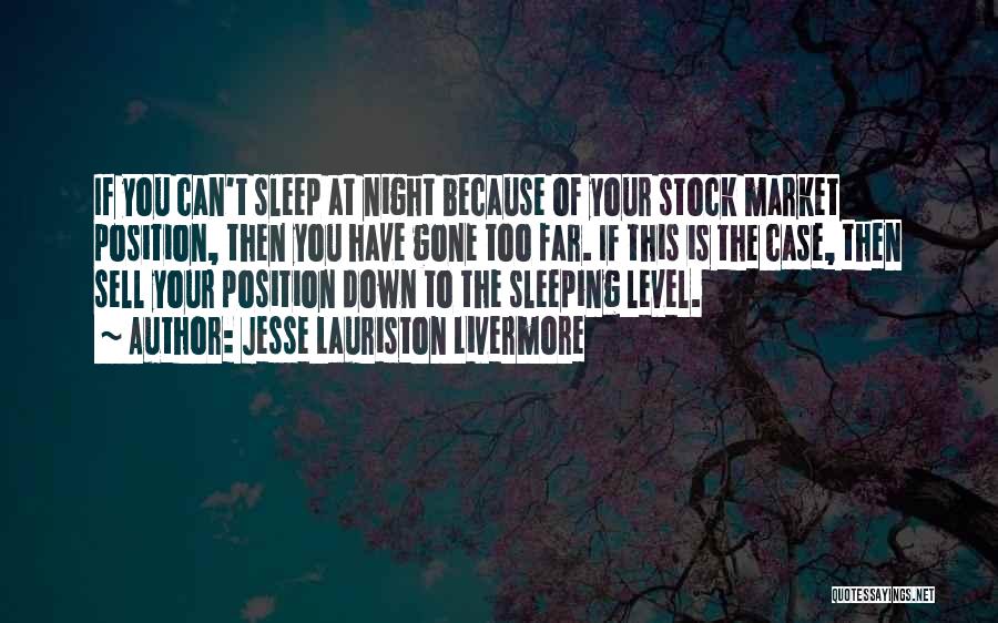 Can't Sleep Because Of You Quotes By Jesse Lauriston Livermore