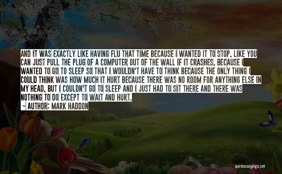 Can't Sleep Because Of You Quotes By Mark Haddon