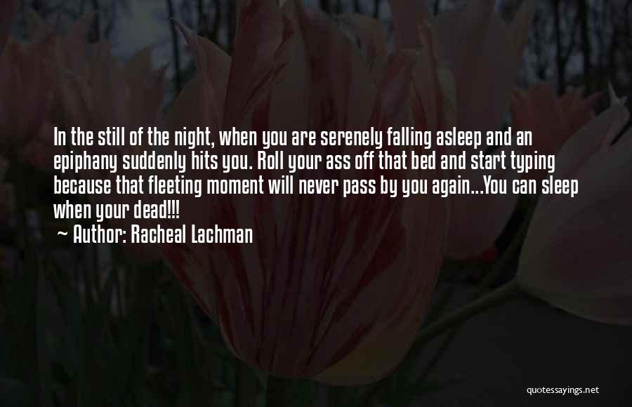 Can't Sleep Because Of You Quotes By Racheal Lachman