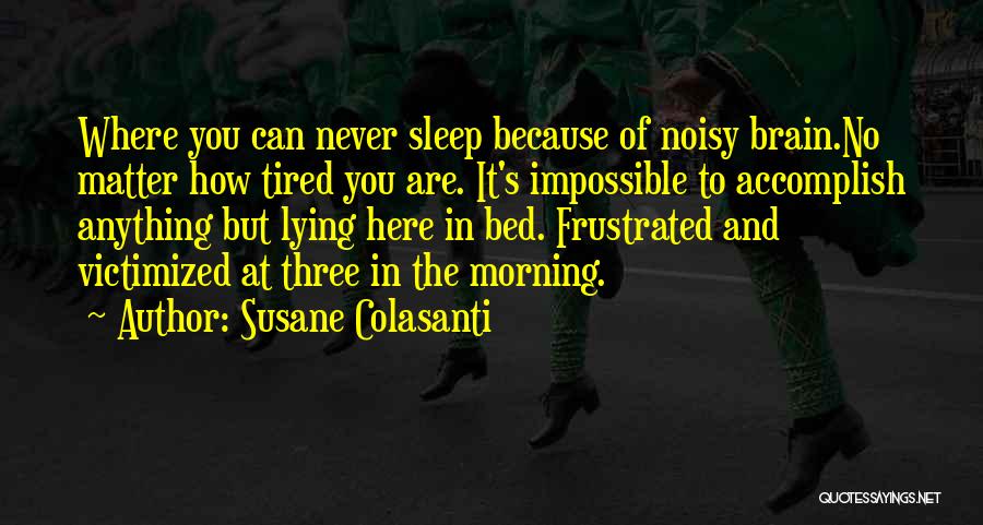 Can't Sleep Because Of You Quotes By Susane Colasanti