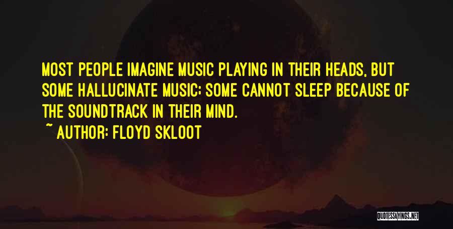 Can't Sleep Because Your On My Mind Quotes By Floyd Skloot