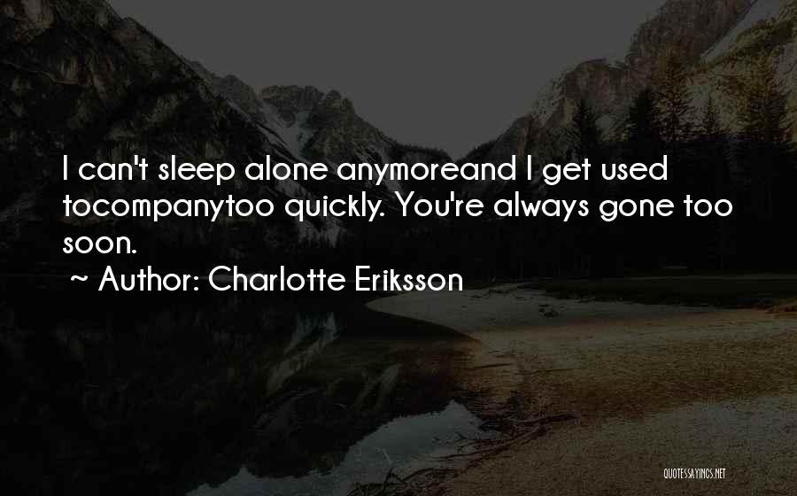 Can't Sleep Night Love Quotes By Charlotte Eriksson