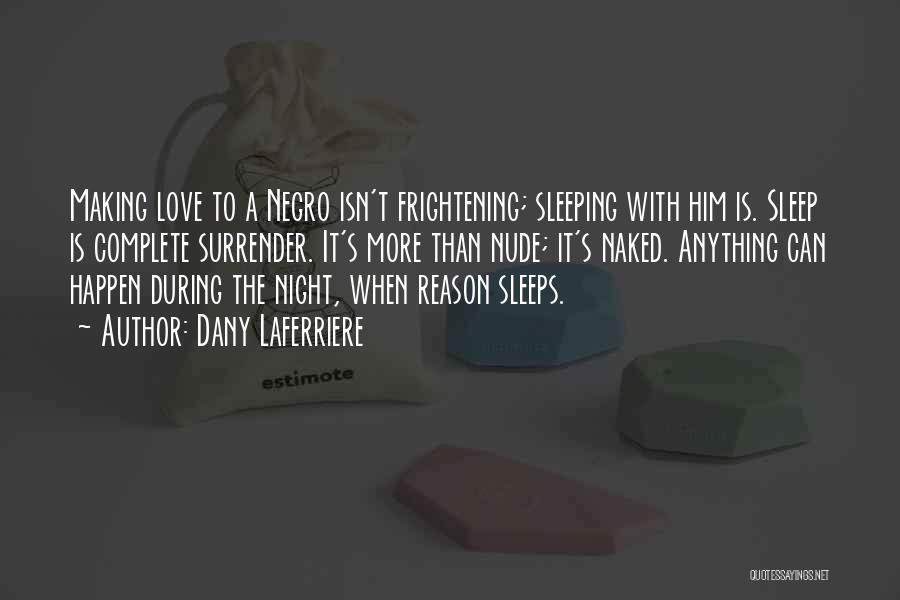 Can't Sleep Night Love Quotes By Dany Laferriere