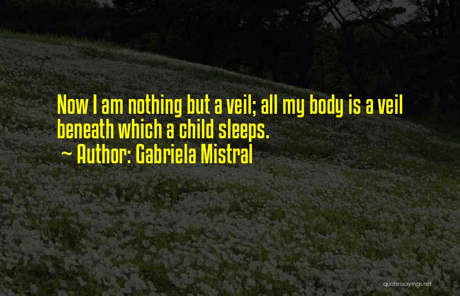 Can't Sleep Pregnancy Quotes By Gabriela Mistral