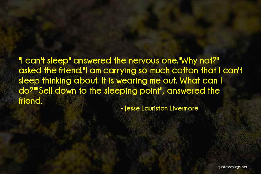 Can't Sleep Quotes By Jesse Lauriston Livermore