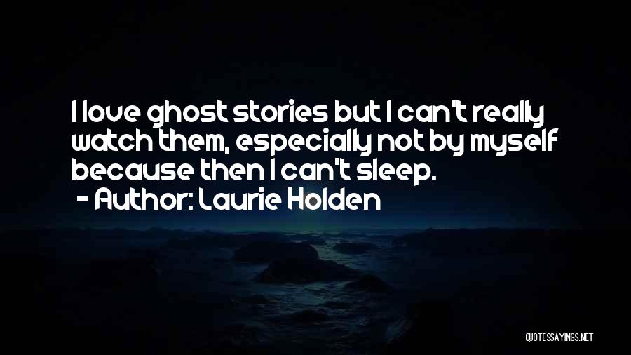 Can't Sleep Quotes By Laurie Holden