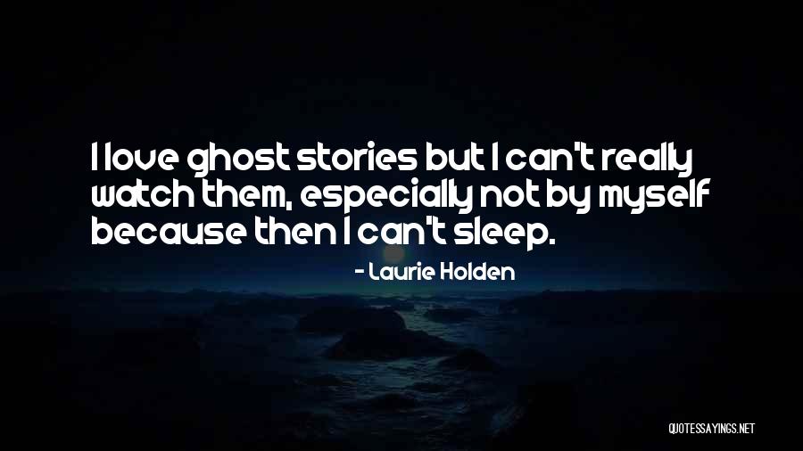 Can't Sleep Quotes By Laurie Holden