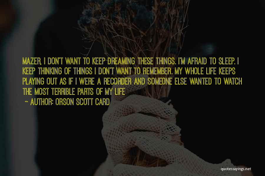 Can't Sleep Thinking Too Much Quotes By Orson Scott Card