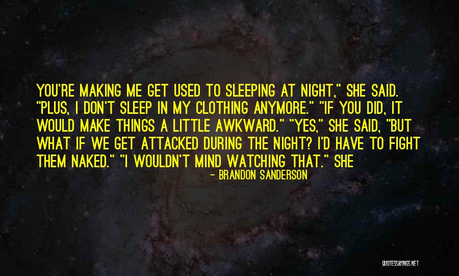 Can't Sleep With You On My Mind Quotes By Brandon Sanderson