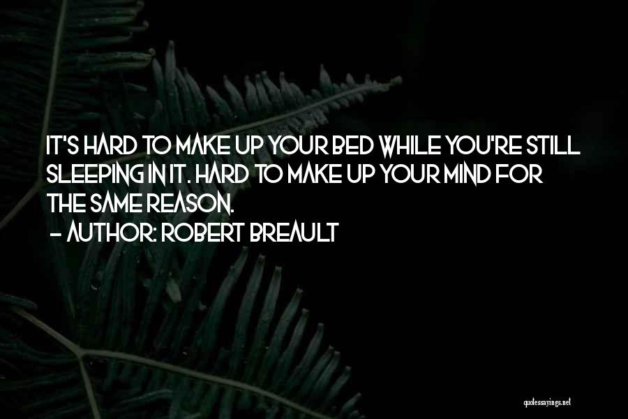 Can't Sleep With You On My Mind Quotes By Robert Breault