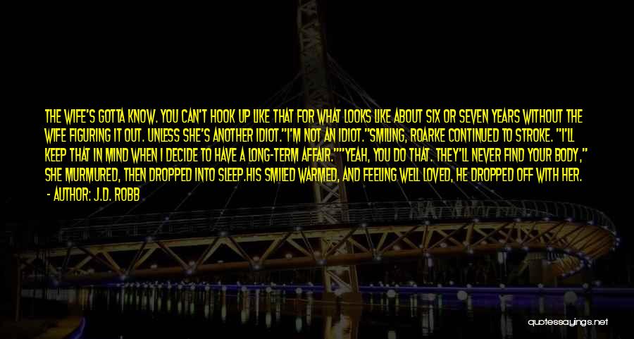 Can't Sleep Without You Quotes By J.D. Robb