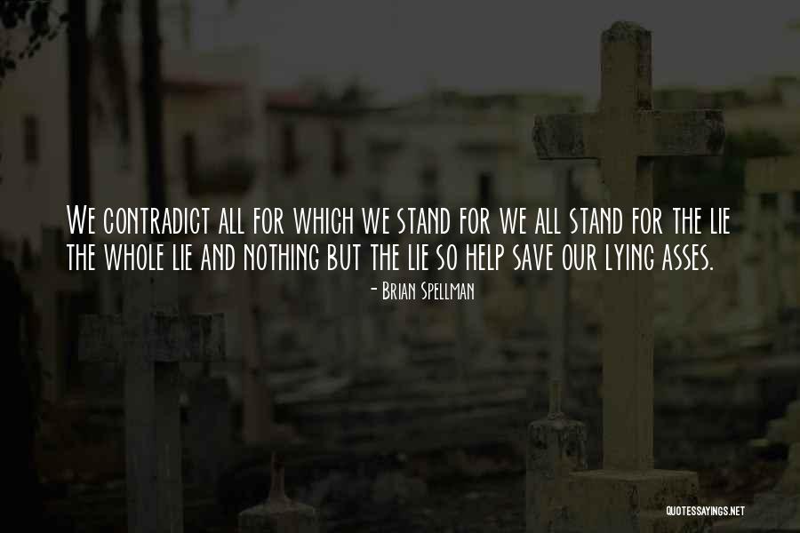 Cant Stand Liars Quotes By Brian Spellman Cant Stand Liars Quotes By Brian Spellman