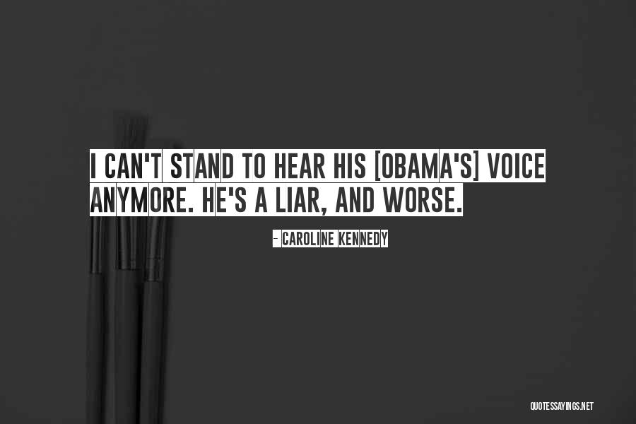 Cant Stand Liars Quotes By Caroline Kennedy Cant Stand Liars Quotes By Caroline Kennedy