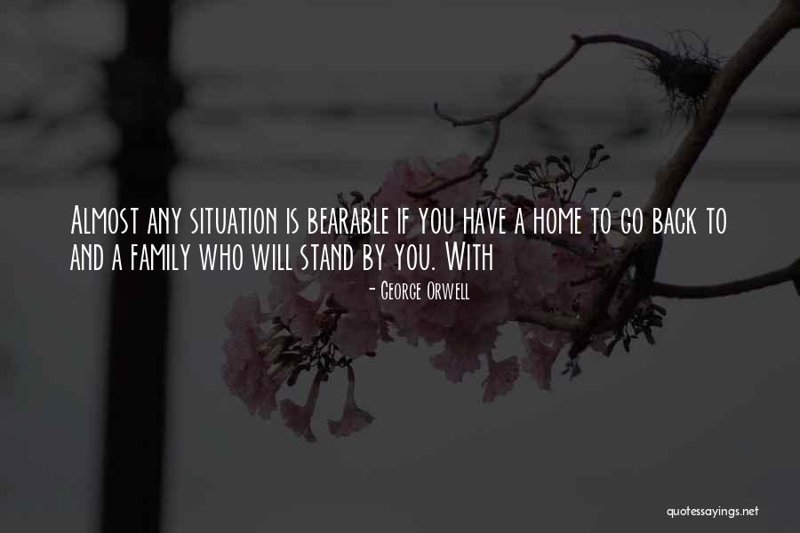 Can't Stand My Family Quotes By George Orwell Can't Stand My Family Quotes By George Orwell