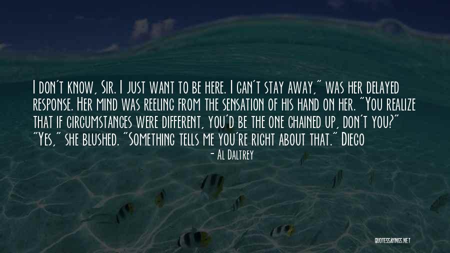 Can't Stay Away From You Quotes By Al Daltrey Can't Stay Away From You Quotes By Al Daltrey
