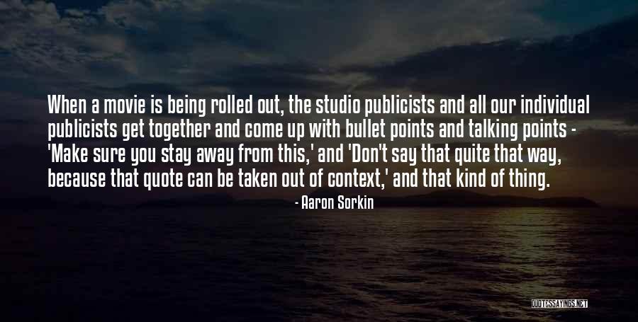 Can't Stay Away Quotes By Aaron Sorkin