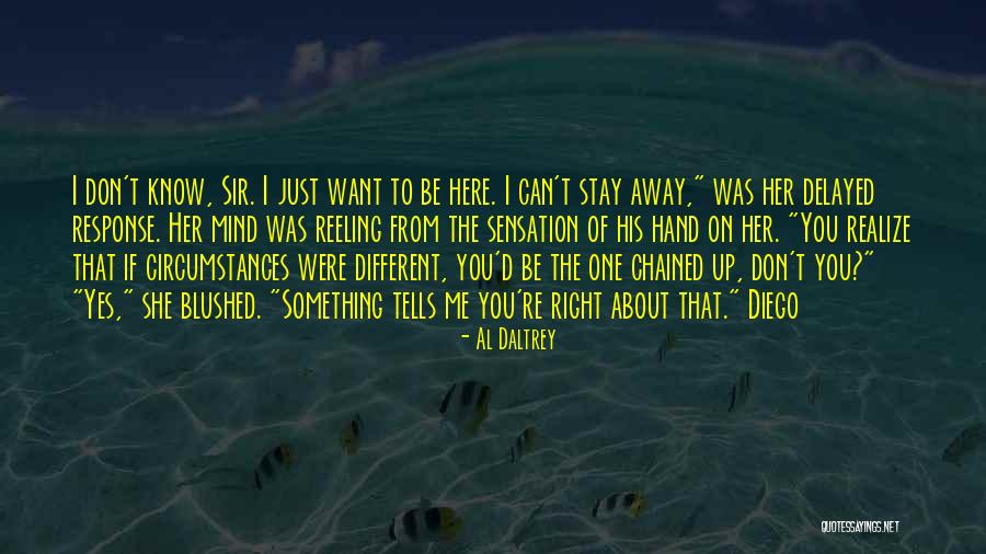 Can't Stay Away Quotes By Al Daltrey