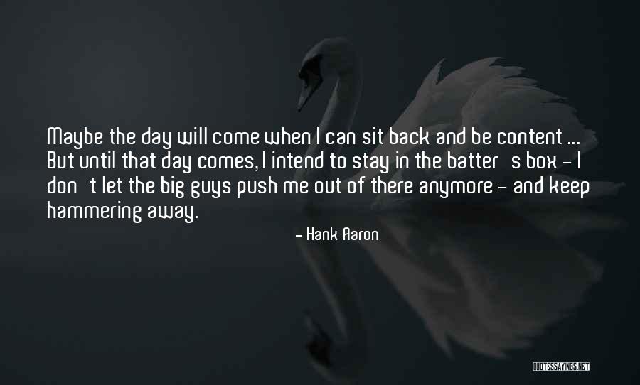 Can't Stay Away Quotes By Hank Aaron