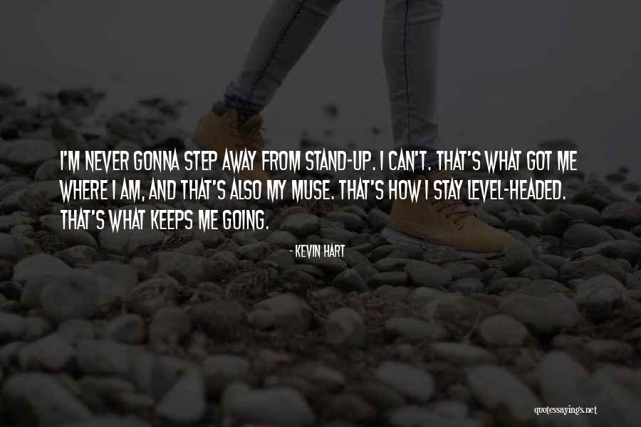 Can't Stay Away Quotes By Kevin Hart