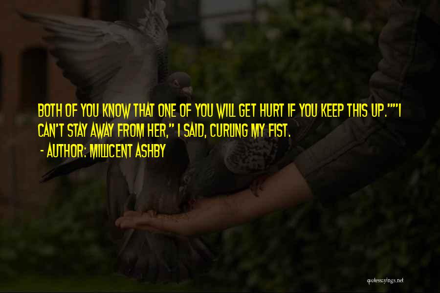 Can't Stay Away Quotes By Millicent Ashby