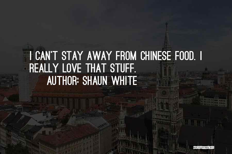 Can't Stay Away Quotes By Shaun White