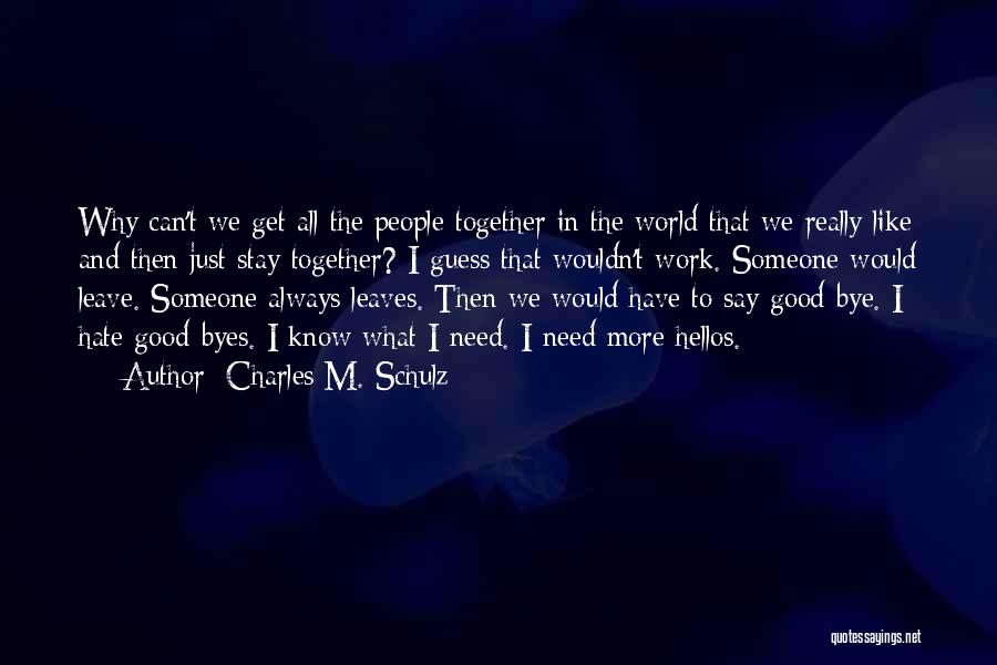 Can't Stay Together Quotes By Charles M. Schulz
