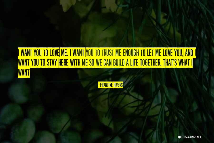 Can't Stay Together Quotes By Francine Rivers