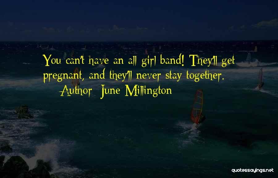 Can't Stay Together Quotes By June Millington