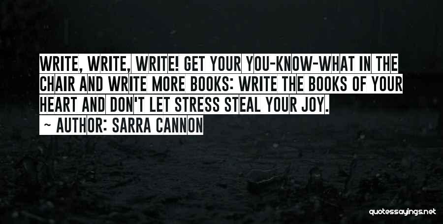 Can't Steal My Joy Quotes By Sarra Cannon