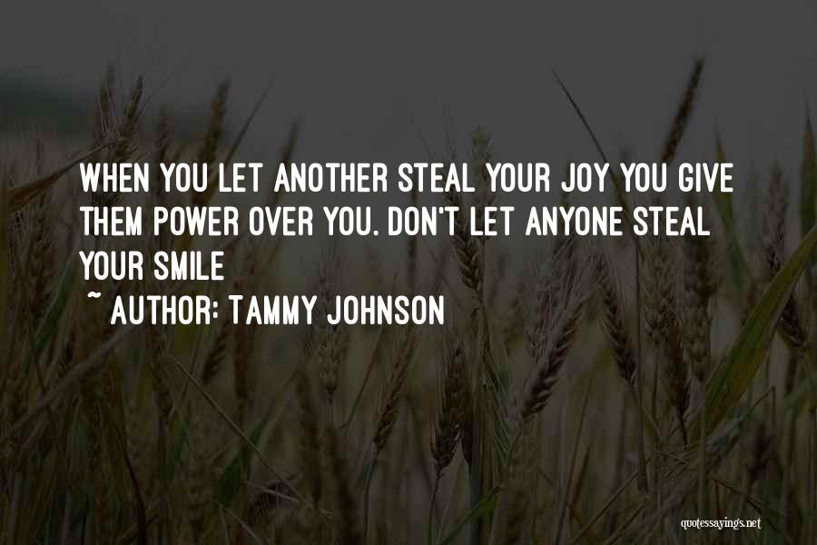 Can't Steal My Joy Quotes By Tammy Johnson