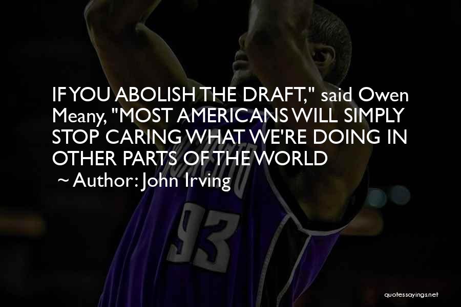 Can't Stop Caring Quotes By John Irving