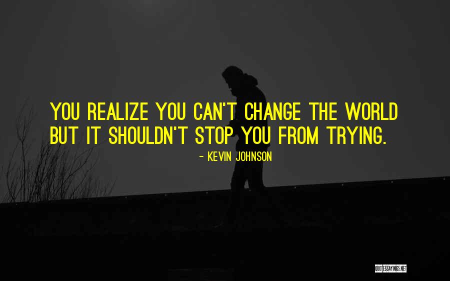 Can't Stop Change Quotes By Kevin Johnson Can't Stop Change Quotes By Kevin Johnson