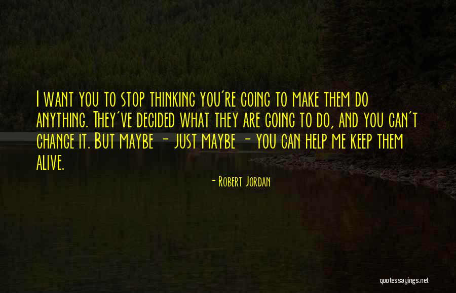 Can't Stop Change Quotes By Robert Jordan Can't Stop Change Quotes By Robert Jordan
