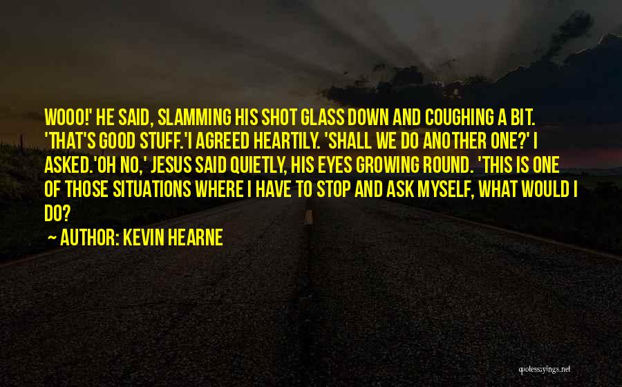 Can't Stop Coughing Quotes By Kevin Hearne