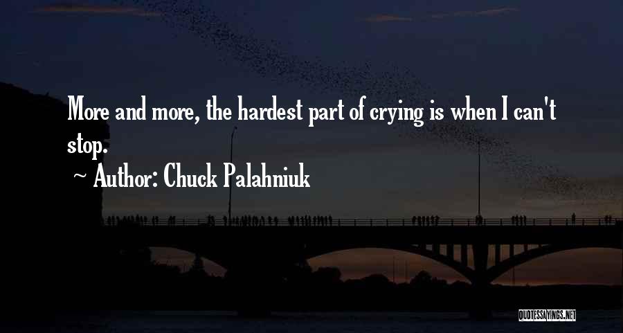 Can't Stop Crying Quotes By Chuck Palahniuk