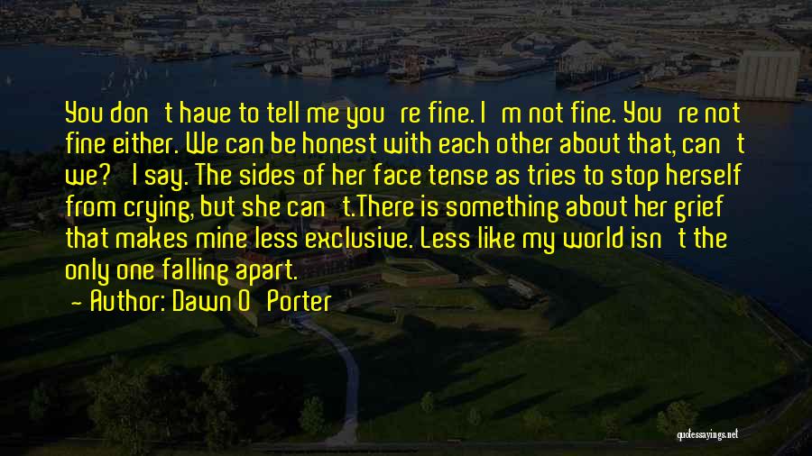 Can't Stop Crying Quotes By Dawn O'Porter