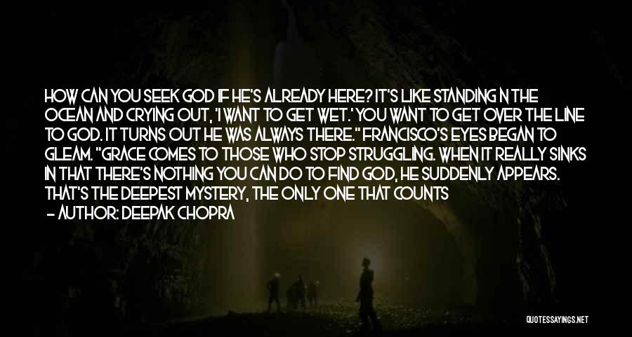 Can't Stop Crying Quotes By Deepak Chopra