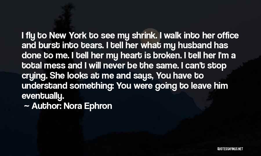 Can't Stop Crying Quotes By Nora Ephron