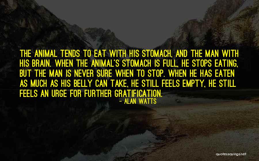 Can't Stop Eating Quotes By Alan Watts