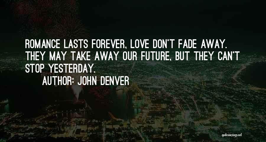 Can't Stop Love Quotes By John Denver