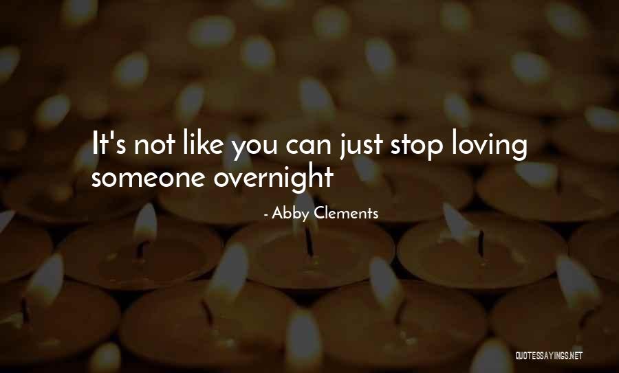 Can't Stop Loving Quotes By Abby Clements