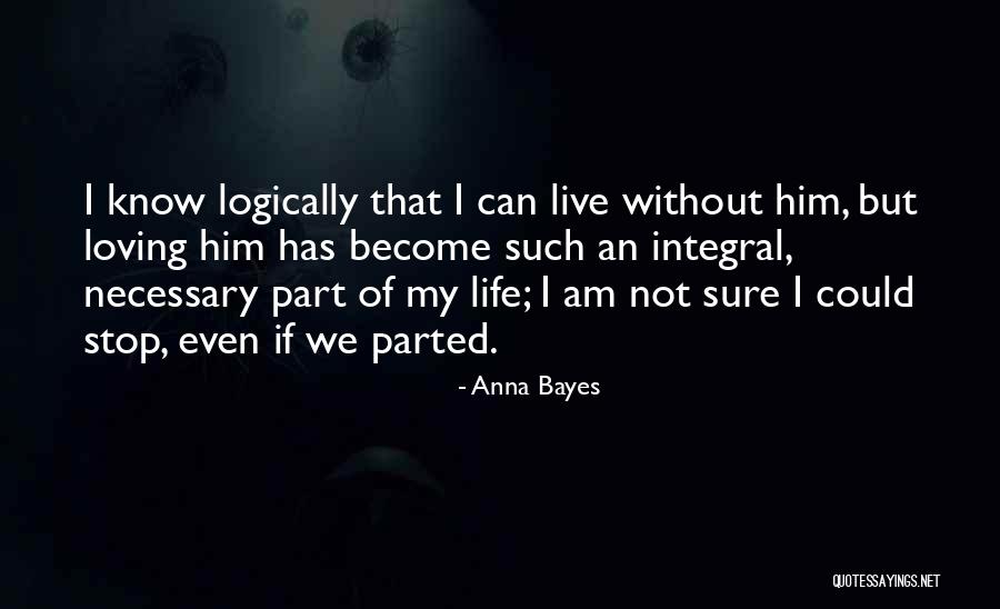 Can't Stop Loving Quotes By Anna Bayes