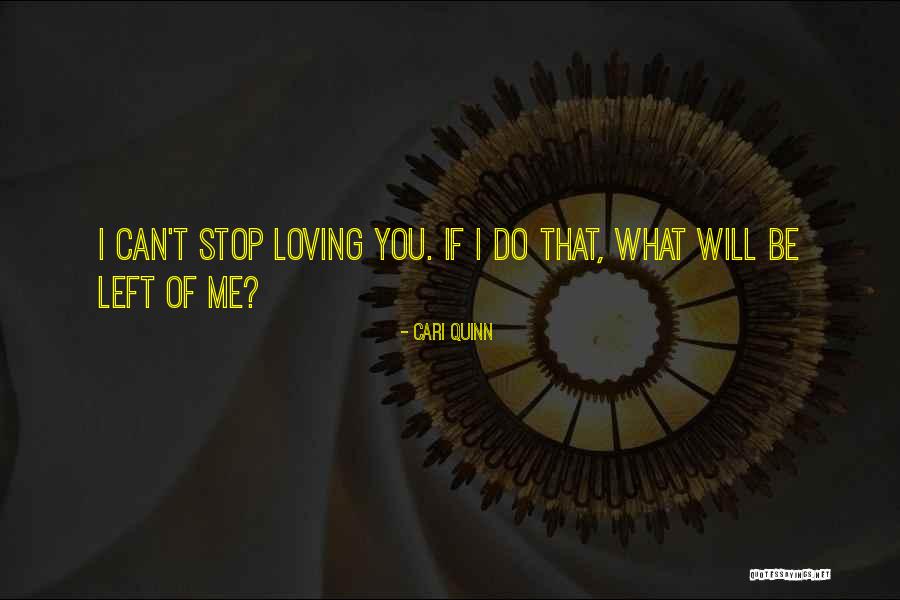 Can't Stop Loving Quotes By Cari Quinn