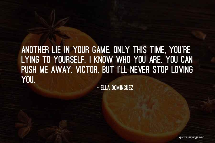 Can't Stop Loving Quotes By Ella Dominguez