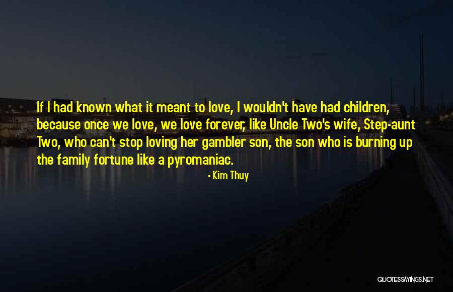 Can't Stop Loving Quotes By Kim Thuy