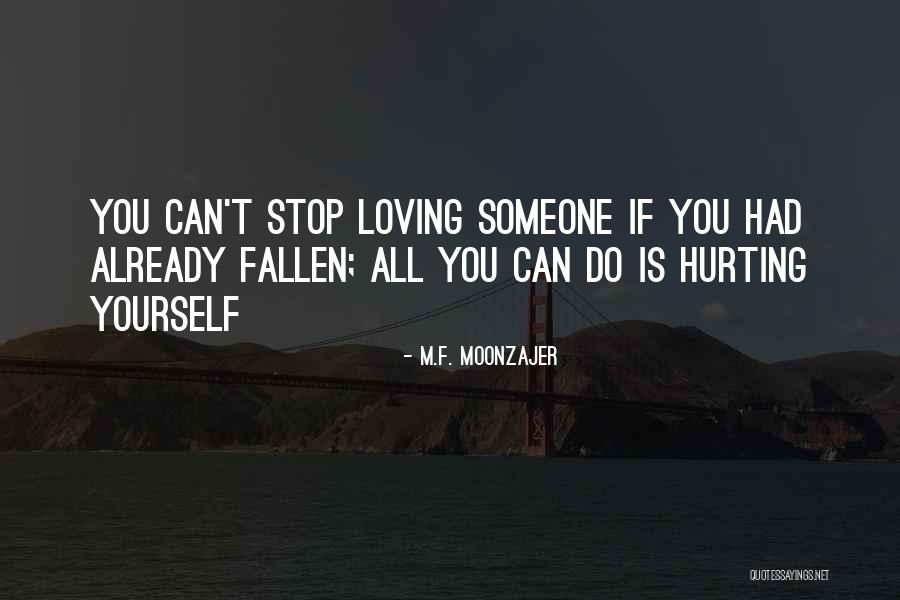 Can't Stop Loving Quotes By M.F. Moonzajer