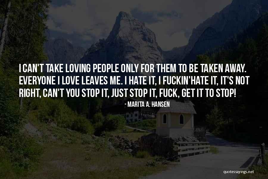 Can't Stop Loving Quotes By Marita A. Hansen