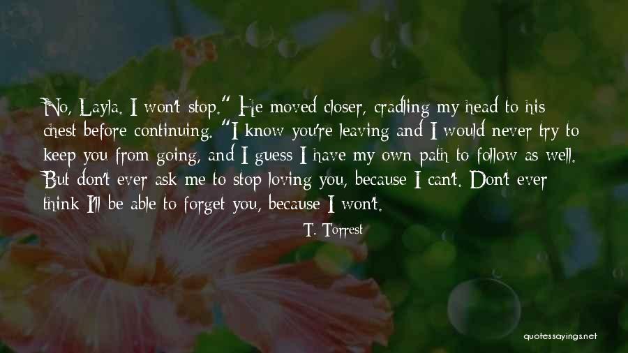 Can't Stop Loving Quotes By T. Torrest