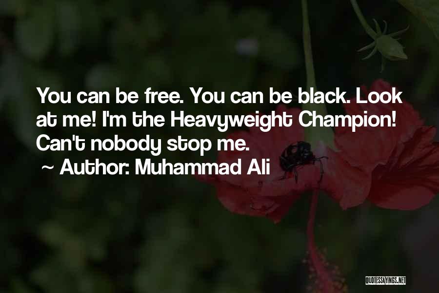 Can't Stop Me Quotes By Muhammad Ali